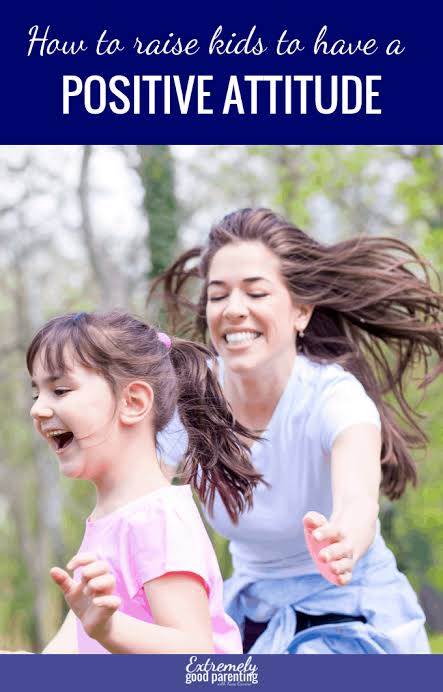 How to Help Your Children Develop a Positive Attitude
